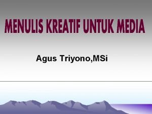 Agus Triyono MSi Ide Bagaimana mendokumentasikann ya DIMULAI