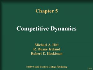 Chapter 5 Competitive Dynamics Michael A Hitt R