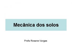 Mecnica dos solos Profa Rosane Vargas Permeabilidade dos