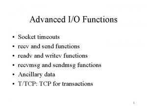 Advanced IO Functions Socket timeouts recv and send