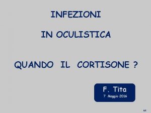 INFEZIONI IN OCULISTICA QUANDO IL CORTISONE F Tita