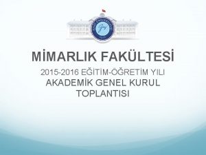 MMARLIK FAKLTES 2015 2016 ETMRETM YILI AKADEMK GENEL