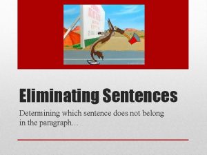 Eliminating Sentences Determining which sentence does not belong