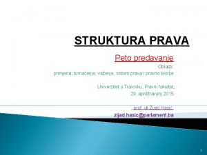 STRUKTURA PRAVA Peto predavanje Oblasti primjena tumaenje vaenje