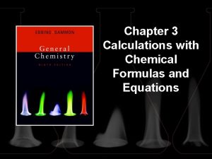 Chapter 3 Calculations with Chemical Formulas and Equations