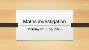 Maths investigation Monday 8 th June 2020 Key