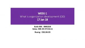 WEEK1 What is organization development OD 17 Jan