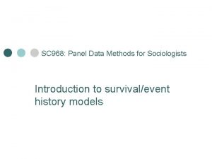 SC 968 Panel Data Methods for Sociologists Introduction
