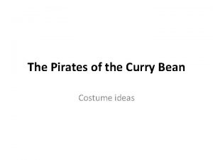 Pirates of the curry bean costumes