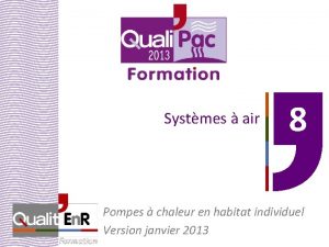 Systmes air 8 Pompes chaleur en habitat individuel