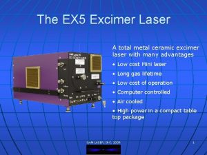 The EX 5 Excimer Laser A total metal