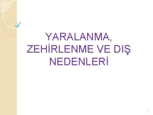 YARALANMA ZEHRLENME VE DI NEDENLER 1 Zehirlenme 1901