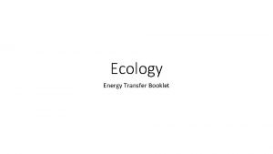 Ecology Energy Transfer Booklet Biotic vs Abiotic BIOTIC