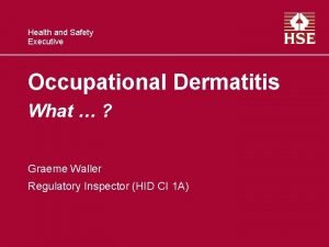 Health and Safety Executive Occupational Dermatitis What Graeme