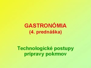 GASTRONMIA 4 prednka Technologick postupy prpravy pokrmov Uebn