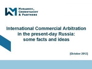 International Commercial Arbitration in the presentday Russia some