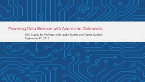 Powering Data Science with Azure and Databricks ABC