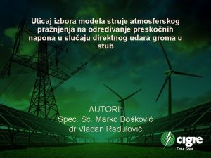 Uticaj izbora modela struje atmosferskog pranjenja na odreivanje