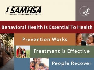 SAMHSA Grantmaking Priorities and Processes David Shillcutt J