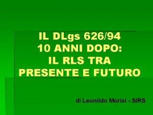 IL DLgs 62694 10 ANNI DOPO IL RLS