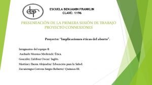 ESCUELA BENJAMIN FRANKLIN CLAVE 1196 PRESENTACIN DE LA