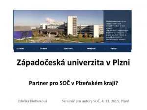 Zpadoesk univerzita v Plzni Partner pro SO v