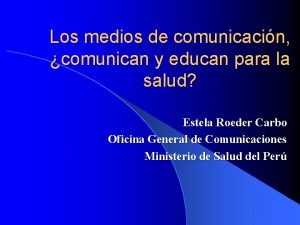 Los medios de comunicacin comunican y educan para