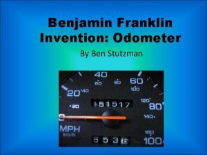Benjamin Franklin Invention Odometer By Ben Stutzman The