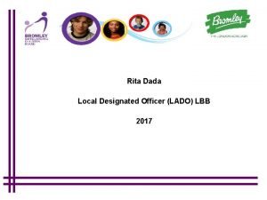 Rita Dada Local Designated Officer LADO LBB 2017