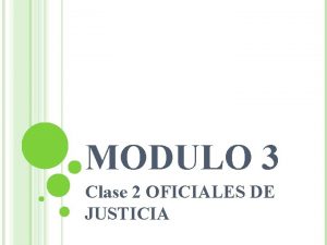 MODULO 3 Clase 2 OFICIALES DE JUSTICIA REGISTRACION