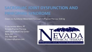 SACROILIAC JOINT DYSFUNCTION AND PIRIFORMIS SYNDROME Classic vs