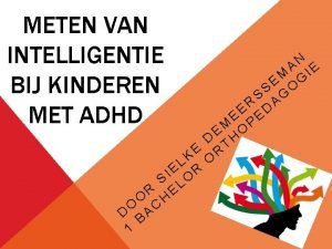 METEN VAN INTELLIGENTIE BIJ KINDEREN MET ADHD N