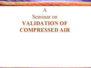 Compressed air validation