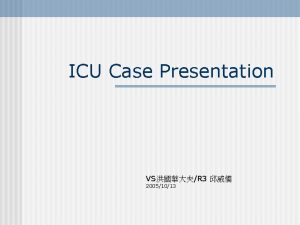 Icu case presentation