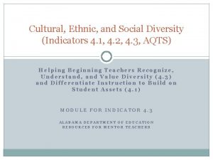 Cultural Ethnic and Social Diversity Indicators 4 1