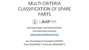 MULTICRITERIA CLASSIFICATION OF SPARE PARTS Henrique Kriguer and