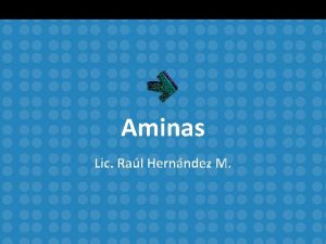 Aminas Lic Ral Hernndez M Introduccin Se pueden