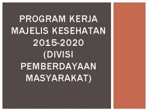 PROGRAM KERJA MAJELIS KESEHATAN 2015 2020 DIVISI PEMBERDAYAAN