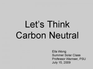 Lets Think Carbon Neutral Ella Wong Summer Solar