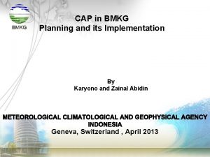 CAP in BMKG Planning and its Implementation By