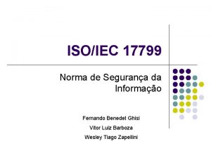 ISOIEC 17799 Norma de Segurana da Informao Fernando