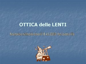 OTTICA delle LENTI Indice degli Argomenti Tipi di