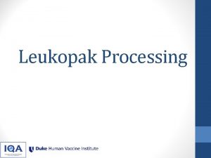 Leukopak processing