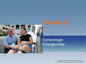 Chapter 22 Gynecologic Emergencies National EMS Education Standard