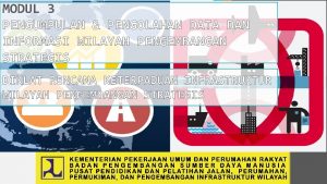 MODUL 3 PENGUMPULAN PENGOLAHAN DATA DAN INFORMASI WILAYAH