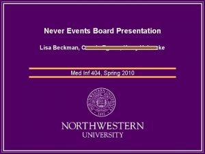 Never Events Board Presentation Lisa Beckman Connie Egerer