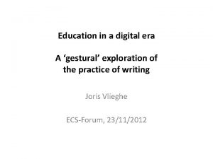 Education in a digital era A gestural exploration