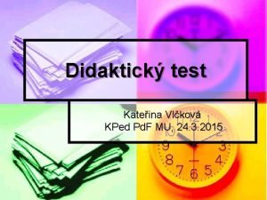 Didaktick test Kateina Vlkov KPed Pd F MU