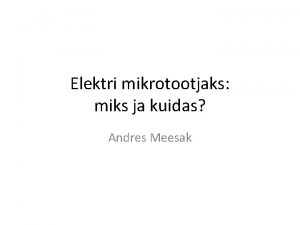 Elektri mikrotootjaks miks ja kuidas Andres Meesak 9