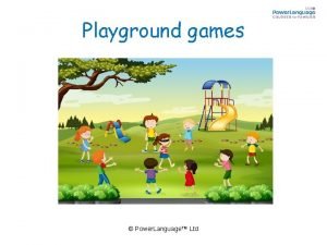 Playground games Power Language Ltd Qu hora es